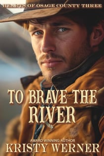 To Brave the River - Hearts of Osage County, #3