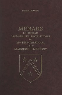 Menars - Le château, les jardins et les collections de Madame de Pompadour et du Marquis de Marigny