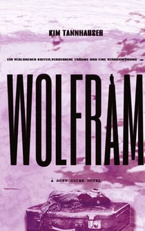 Wolfram - A soft crime novel