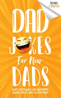 Dad Jokes for New Dads - Brilliant Jokes & Riddles
