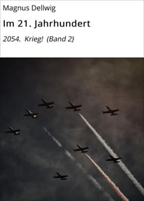 Im 21. Jahrhundert - 2054.  Krieg!  (Band 2)