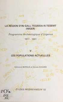 La région d'In Gall-Tegidda-n-Tesemt (5) - Les populations actuelles . Programme archéologique d'urgence : 1977-1981