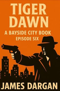 Tiger Dawn - A Bayside City Book, #6