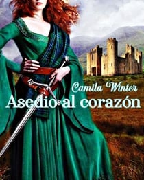 Asedio al corazón - saga medieval