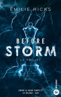 Before Storm - T2 : Le projet - La suite de la trilogie