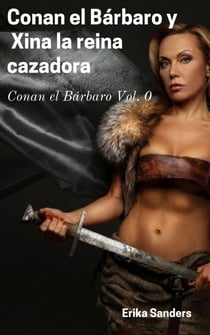 Conan el Bárbaro y  Xina la Reina Cazadora - Conan el Bárbaro, #0