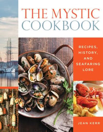 The Mystic Cookbook - Recipes, History, and Seafaring Lore