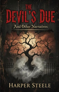 The Devil's Due And Other Narratives