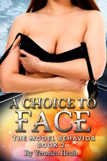 A Choice to Face - The Model Behavior, #2