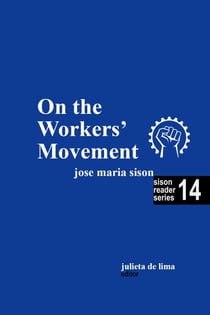 On the Workers' Movement - Sison Reader Series, #14