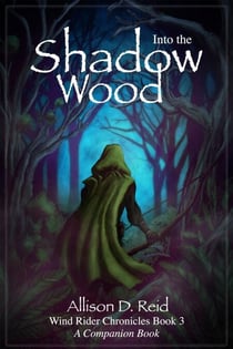 Into the Shadow Wood - Wind Rider Chronicles, #3