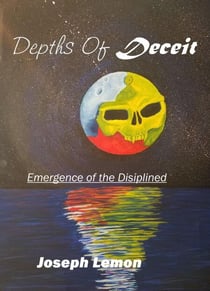 Depths of Deceit - Emergence of the Disciplined