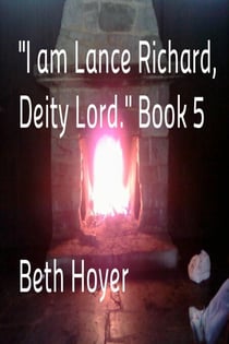 "I am Lance Richard, Deity Lord." Book 5 - Lance Richard, #5