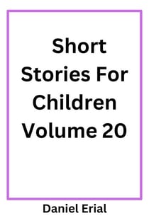 Short Stories For Children Volume 20 - Short Stories For Children, #20