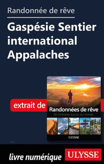Randonnée de rêve - Gaspésie Sentier international Appalaches