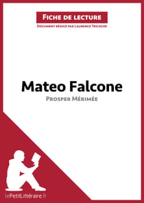 Mateo Falcone de Prosper Mérimée (Fiche de lecture) - Analyse complète et résumé détaillé de l'oeuvre
