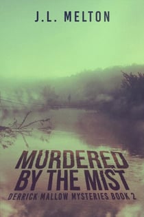 Murdered By The Mist - Derrick Mallow Mysteries, #2