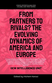 From Partners to Rivals? The Evolving Dynamics Of America And Europe - Essays, Reports and Analyses