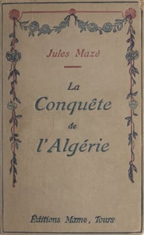 La conquête de l'Algérie