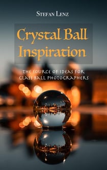 Crystal Ball Inspiration - Photography, #4
