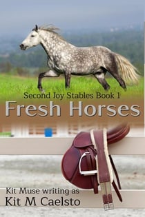 Fresh Horses: A queer equestrian lit story - Second Joy, #1