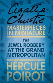 The Jewel Robbery at the Grand Metropolitan - A Hercule Poirot Short Story