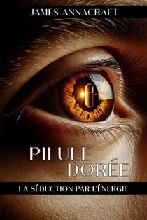 Pilule dorée : La séduction par l'énergie