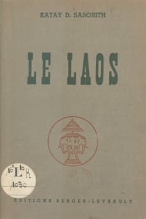 Le Laos - Son évolution politique, sa place dans l'Union françaisee