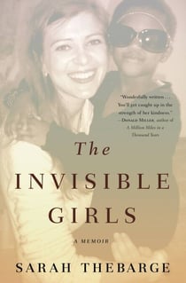 The Invisible Girls - A Memoir