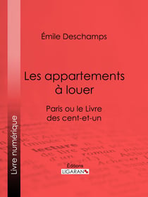Les appartements à louer - Paris ou le Livre des cent-et-un