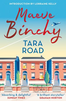 Tara Road - An emotional, uplifting story of friendship and family - with a new introduction by Lorraine Kelly