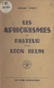 Les aphorismes du pasteur et de Léon Blum - Un livre d'initiation