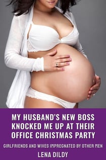 My Husband’s New Boss Knocked Me Up At Their Office Christmas Party - Girlfriends And Wives Impregnated By Other Men, #1