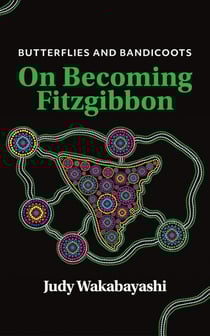 Butterflies and Bandicoots: On Becoming Fitzgibbon
