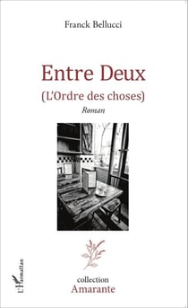 Entre Deux - (L'ordre des choses) - Roman