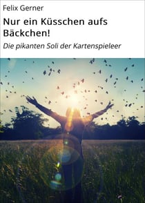 Nur ein Küsschen aufs Bäckchen! - Die pikanten Soli der Kartenspieleer