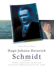 Pfarrer Hugo Johann Heinrich Schmidt - Flugblätter aus dem kirchlichen Untergrund, Brief aus dem KZ und an dei Gestapo, Visionen zu Afrika