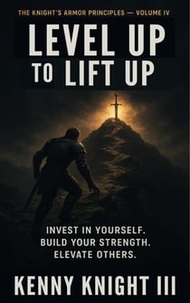 Level Up To Lift Up - The Knight's Armor Principles, #4