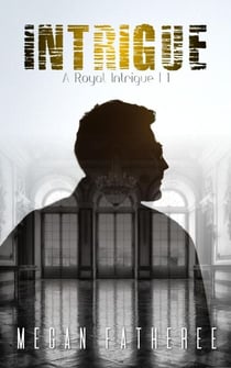 Intrigue - A Royal Intrigue, #1