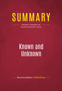 Summary: Known and Unknown - Review and Analysis of Donald Rumsfeld's Book