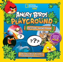 Angry Birds Playground: Question &amp; Answer Book - A Who, What, Where, When, Why, and How Adventure