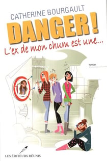 Danger! L'ex de mon chum est une...