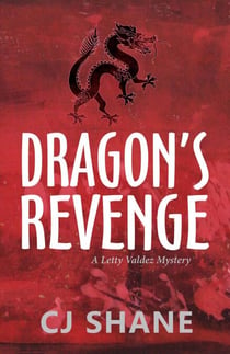 Dragon's Revenge: A Letty Valdez Mystery