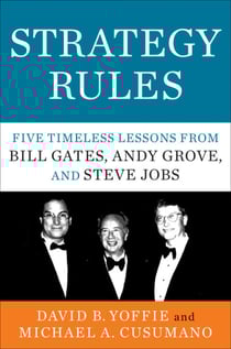 Strategy Rules - Five Timeless Lessons from Bill Gates, Andy Grove, and Steve Jobs