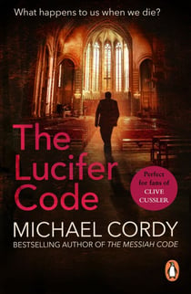 The Lucifer Code - gripping, taut and intelligent; a thriller set apart from the rest