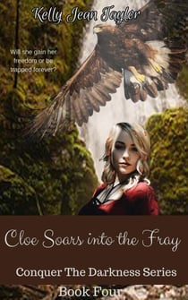 Cloe Soars into the Fray - Conquer the Darkness Series, #4