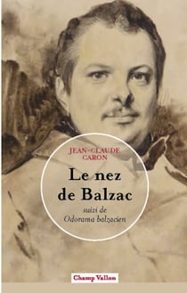 Le nez de Balzac - suivi de Odorama balzacien