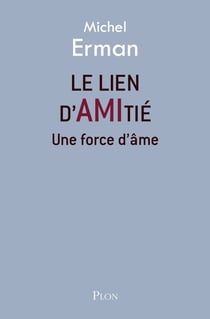 Le lien d'amitié Une force d'âme