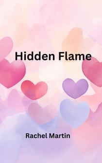 Hidden Flame - Love Series, #6