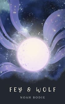 Fey & Wolf - The Novellas of Lusefell
